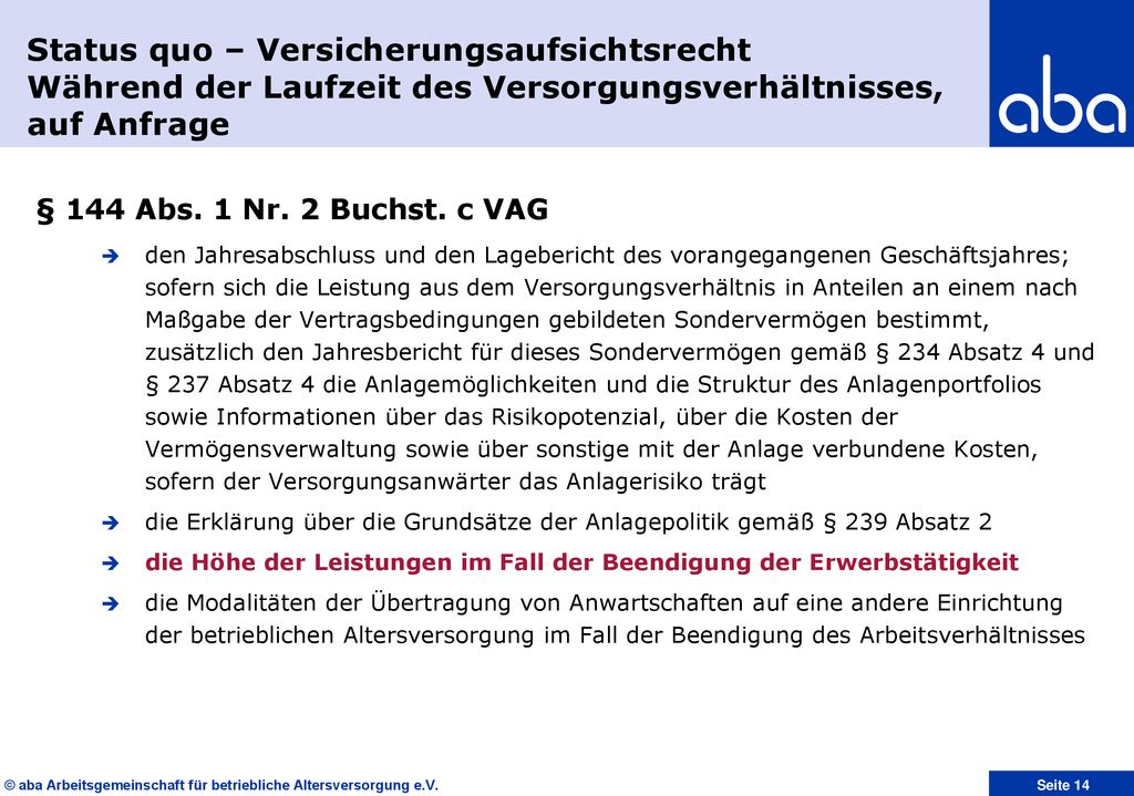 Status quo – Versicherungsaufsichtsrecht Während der Laufzeit des Versorgungsverhältnisses, auf Anfrage