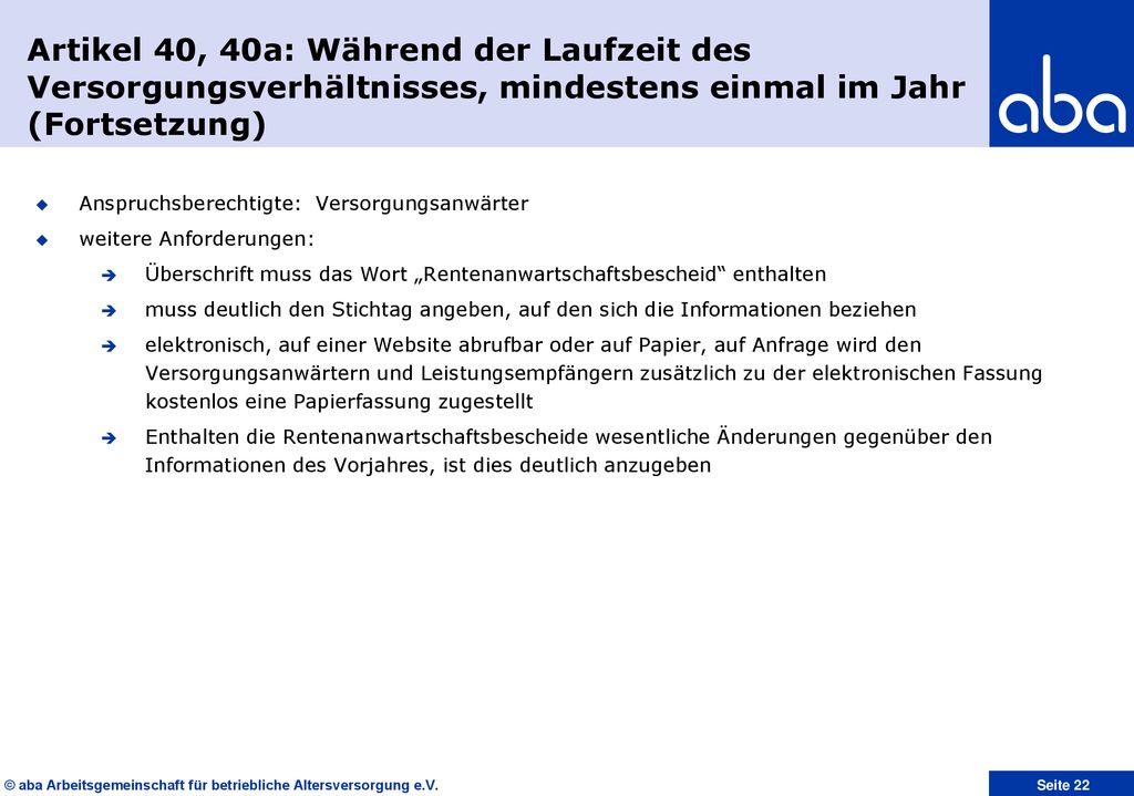 Artikel 40, 40a: Während der Laufzeit des Versorgungsverhältnisses, mindestens einmal im Jahr (Fortsetzung)