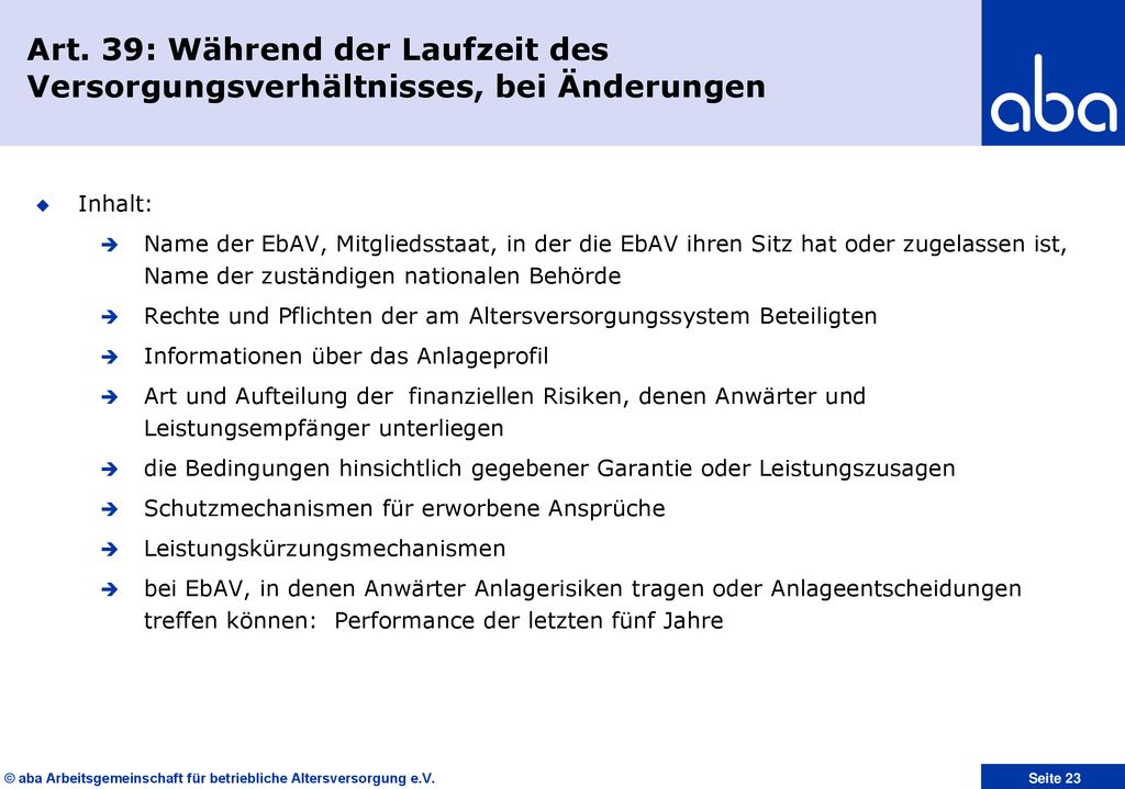 Art. 39: Während der Laufzeit des Versorgungsverhältnisses, bei Änderungen