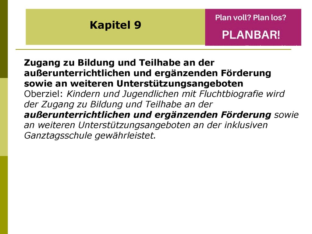 Kapitel 9 Zugang zu Bildung und Teilhabe an der außerunterrichtlichen und ergänzenden Förderung sowie an weiteren Unterstützungsangeboten.