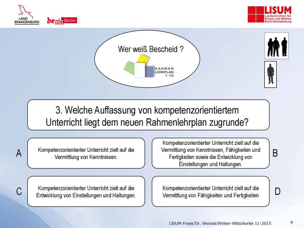 Wer weiß Bescheid 3. Welche Auffassung von kompetenzorientiertem Unterricht liegt dem neuen Rahmenlehrplan zugrunde