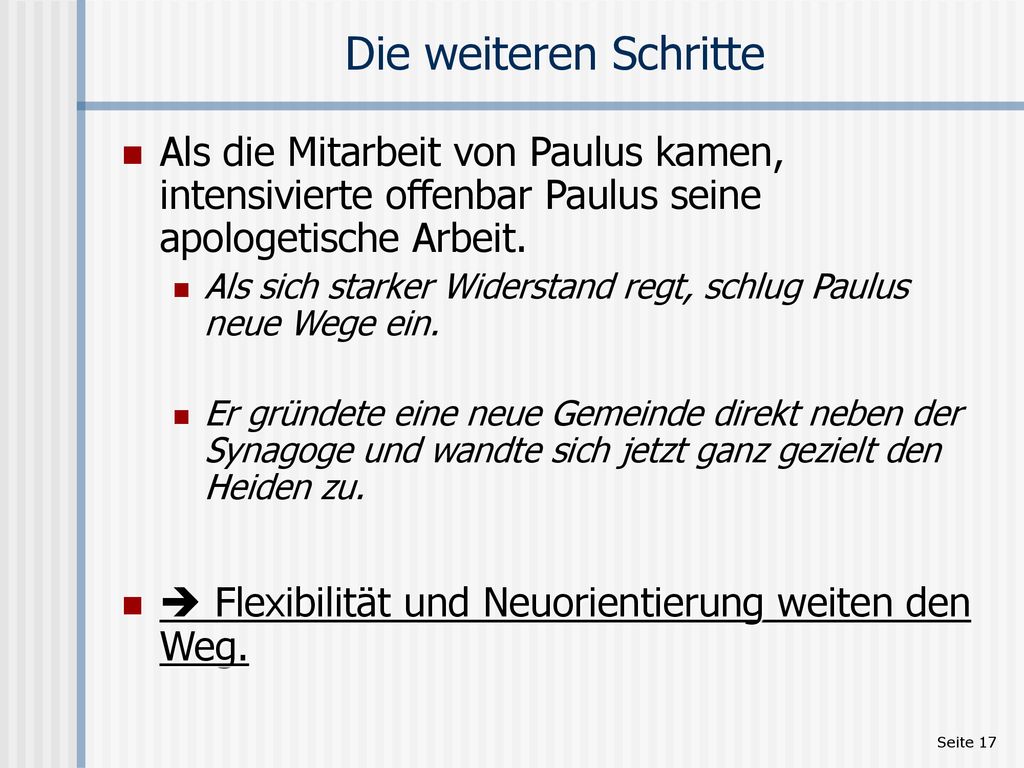 Die weiteren Schritte Als die Mitarbeit von Paulus kamen, intensivierte offenbar Paulus seine apologetische Arbeit.