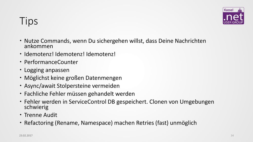 Tips Nutze Commands, wenn Du sichergehen willst, dass Deine Nachrichten ankommen. Idemotenz! Idemotenz! Idemotenz!