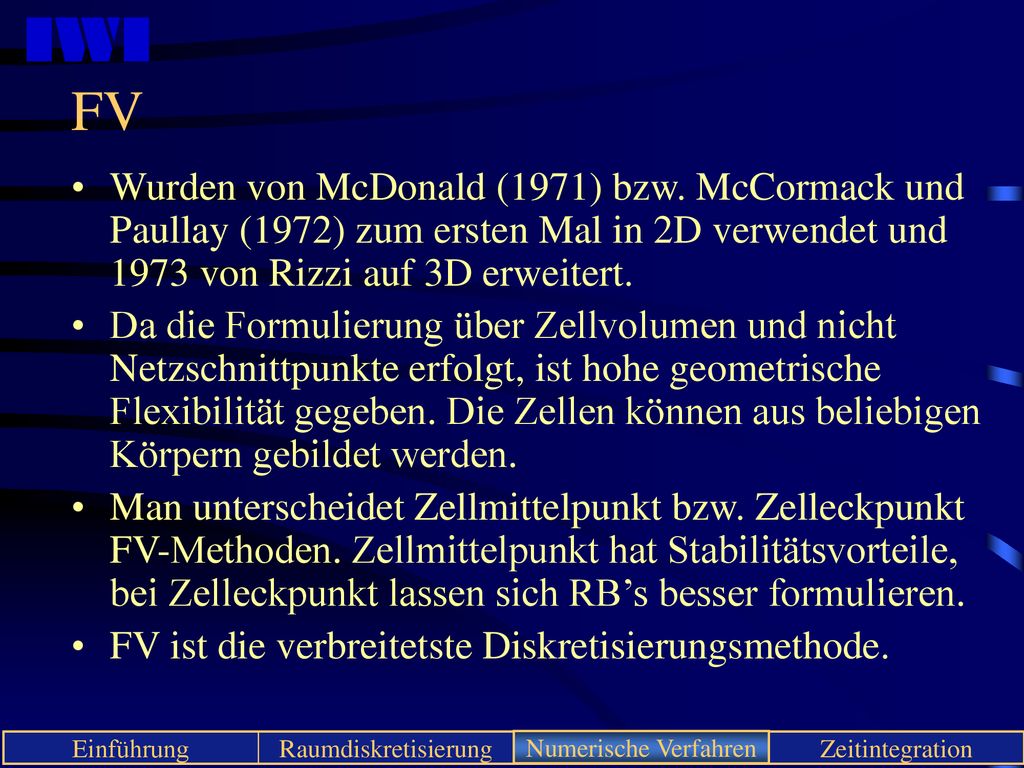 FV Wurden von McDonald (1971) bzw. McCormack und Paullay (1972) zum ersten Mal in 2D verwendet und 1973 von Rizzi auf 3D erweitert.