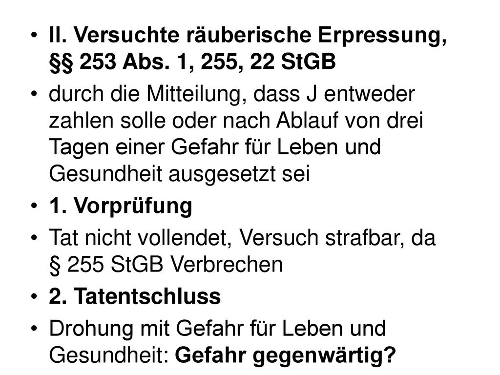 II. Versuchte räuberische Erpressung, §§ 253 Abs. 1, 255, 22 StGB