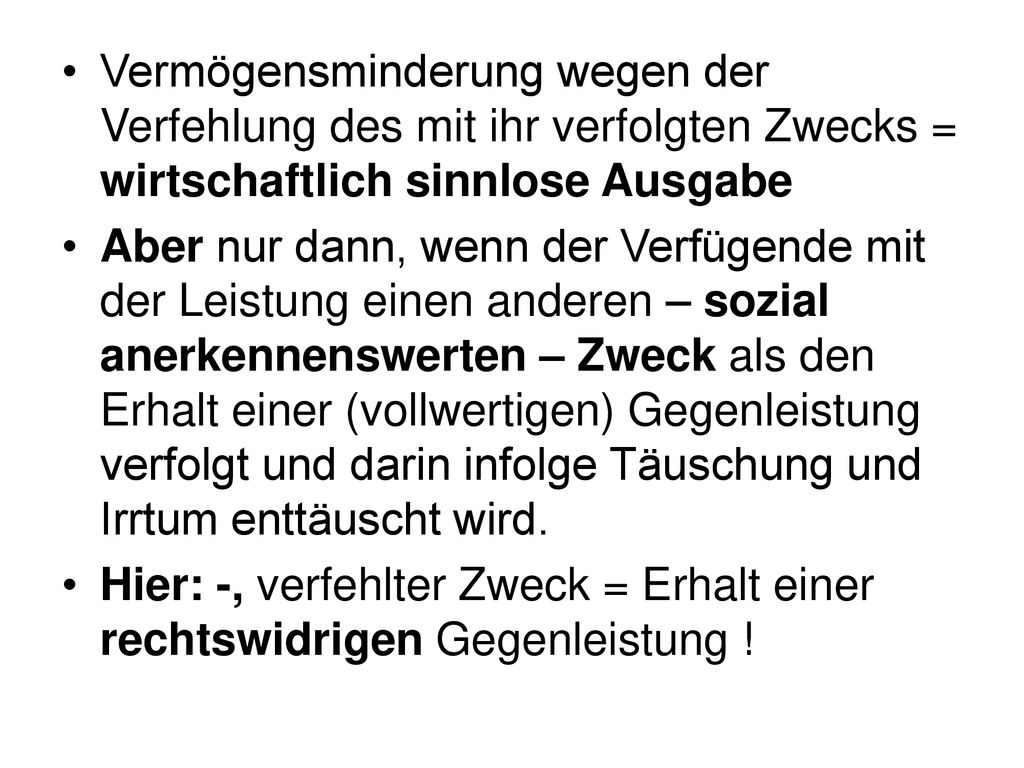 Vermögensminderung wegen der Verfehlung des mit ihr verfolgten Zwecks = wirtschaftlich sinnlose Ausgabe