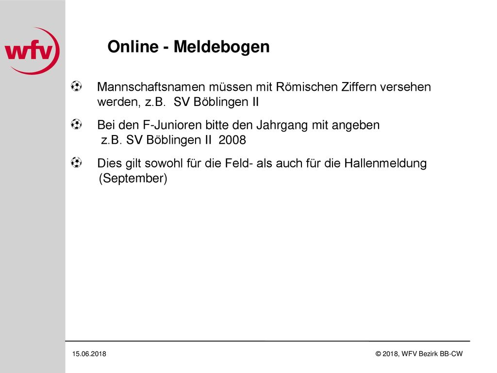 Online - Meldebogen Mannschaftsnamen müssen mit Römischen Ziffern versehen werden, z.B. SV Böblingen II.