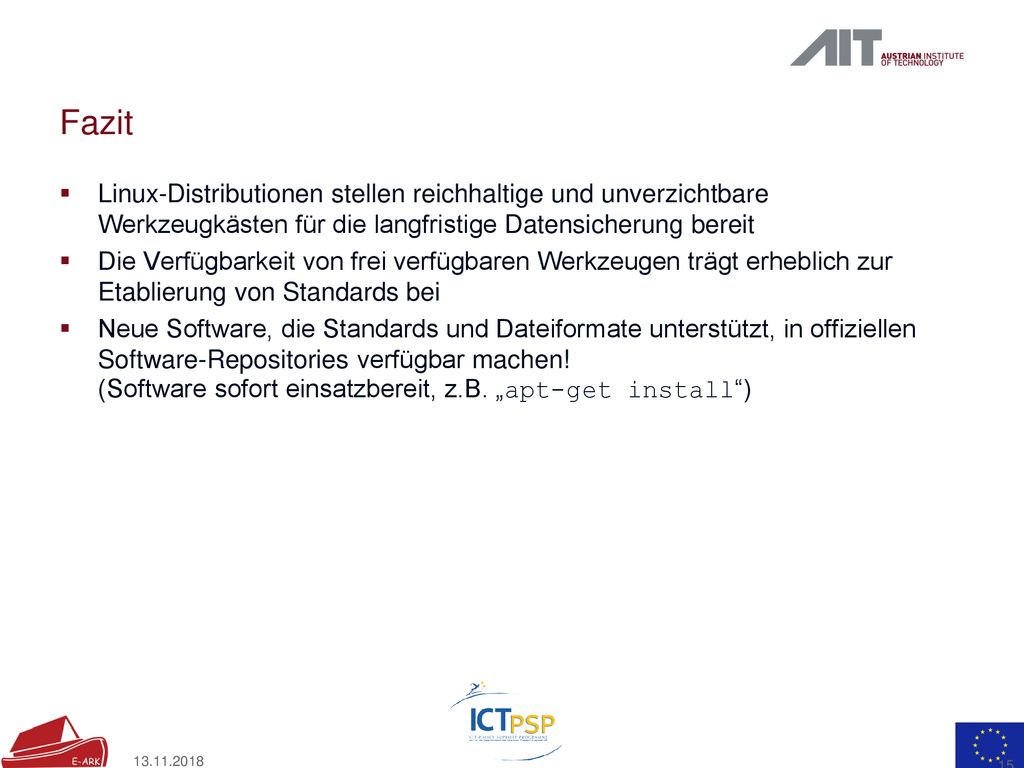 Fazit Linux-Distributionen stellen reichhaltige und unverzichtbare Werkzeugkästen für die langfristige Datensicherung bereit.