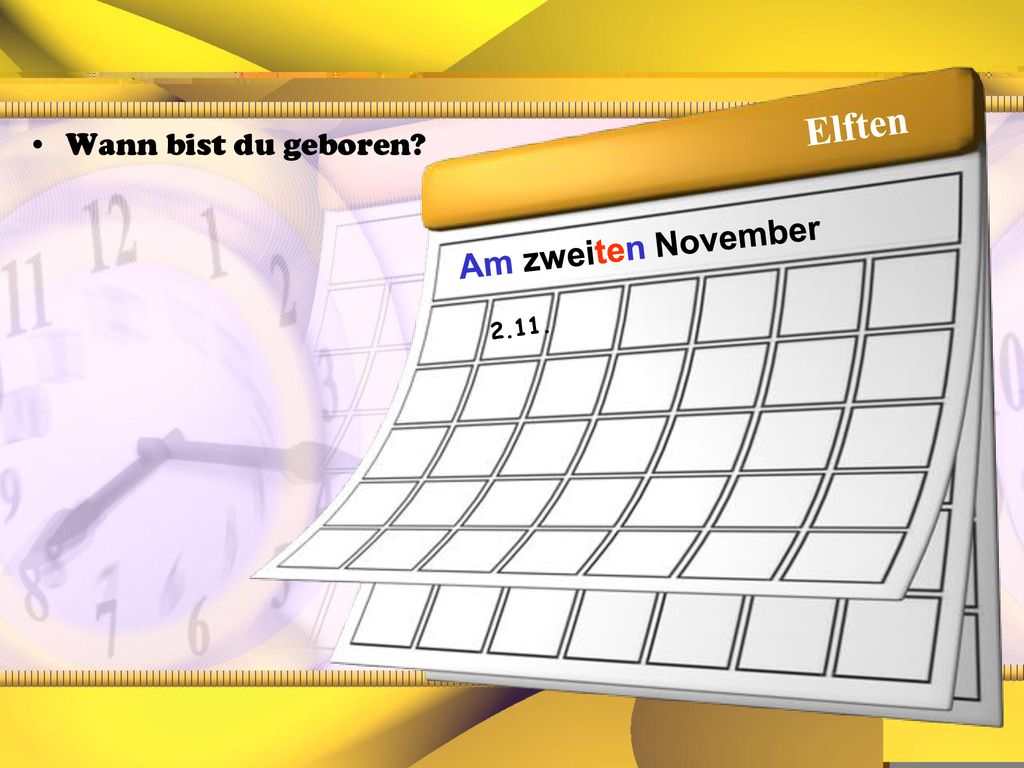 Elften Wann bist du geboren Am zweiten November 2.11.