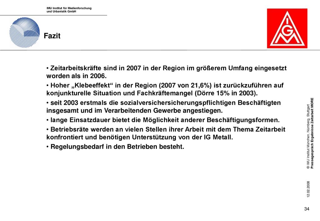Fazit Zeitarbeitskräfte sind in 2007 in der Region im größerem Umfang eingesetzt worden als in