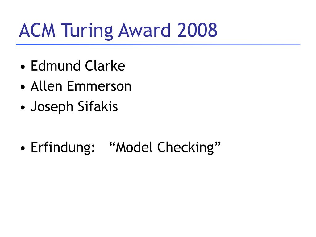 ACM Turing Award 2008 Edmund Clarke Allen Emmerson Joseph Sifakis