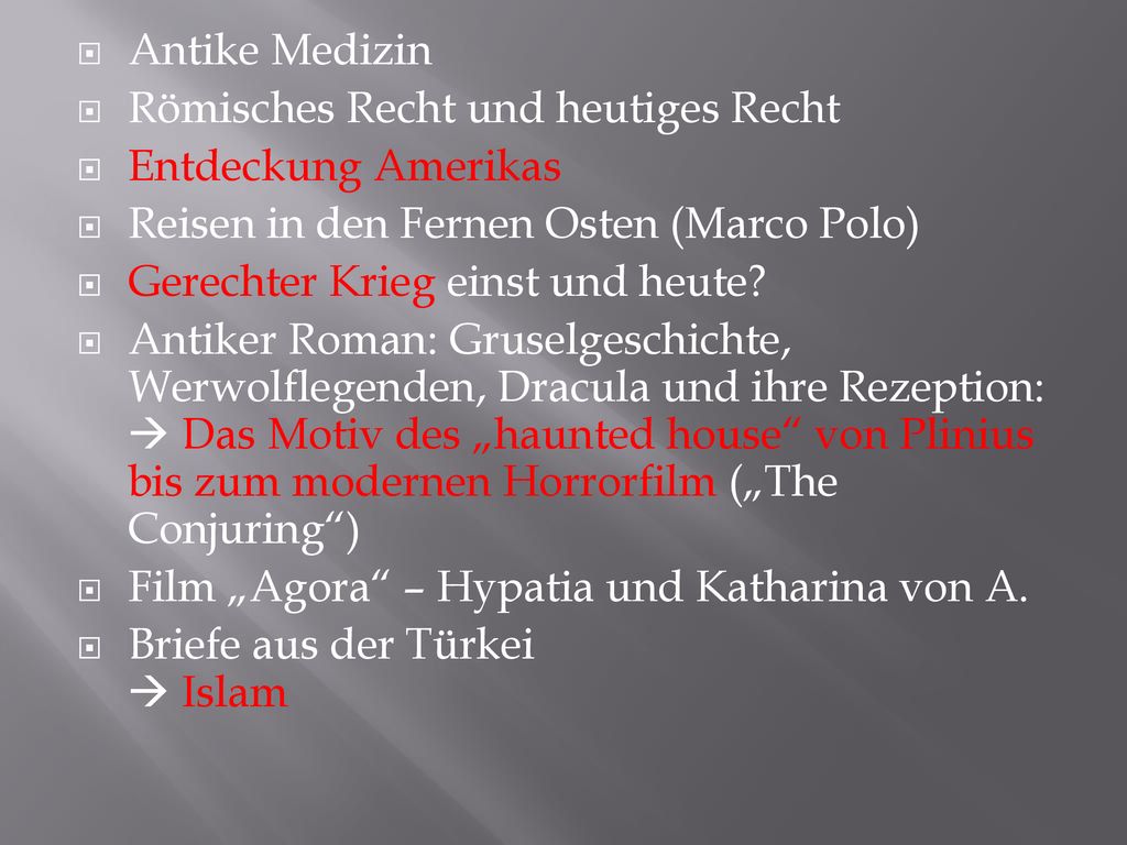 Antike Medizin Römisches Recht und heutiges Recht. Entdeckung Amerikas. Reisen in den Fernen Osten (Marco Polo)