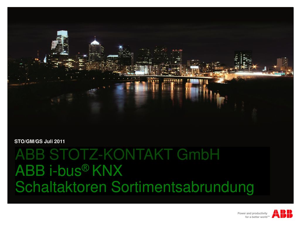 STO/GM/GS Juli 2011 ABB STOTZ-KONTAKT GmbH ABB i-bus® KNX Schaltaktoren Sortimentsabrundung