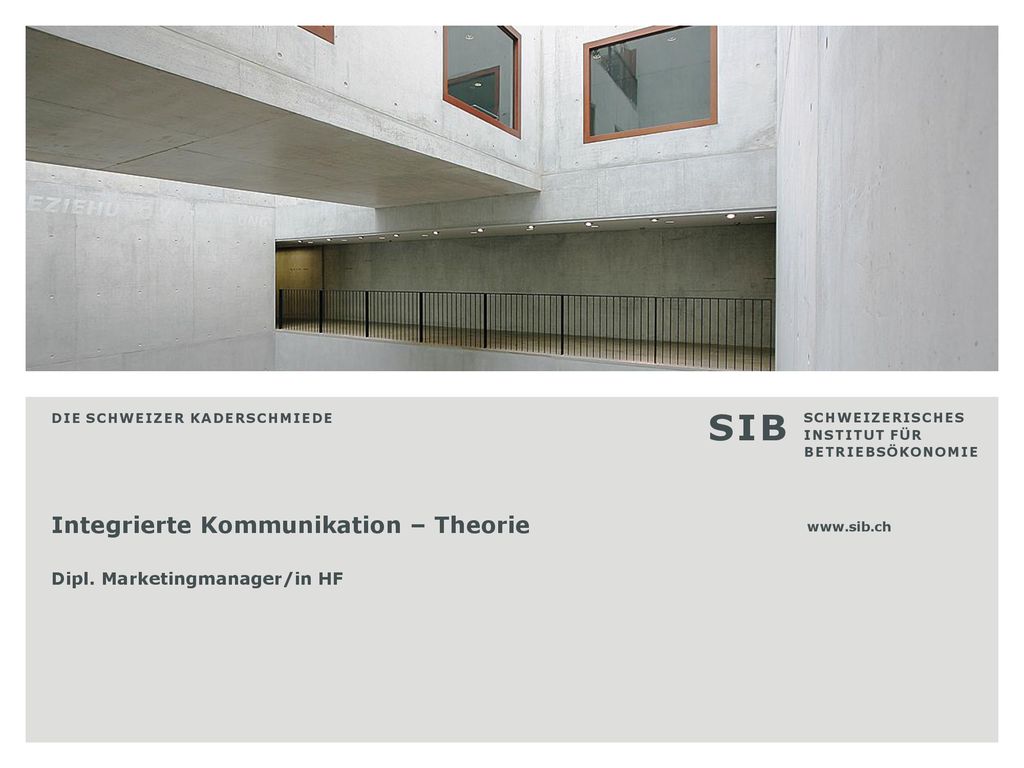 S I B Integrierte Kommunikation – Theorie Dipl. Marketingmanager/in HF