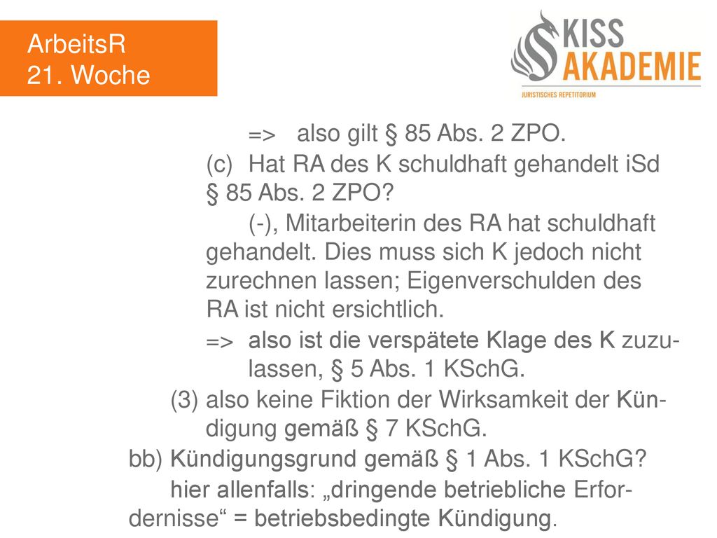 ArbeitsR 21. Woche => also gilt § 85 Abs. 2 ZPO.
