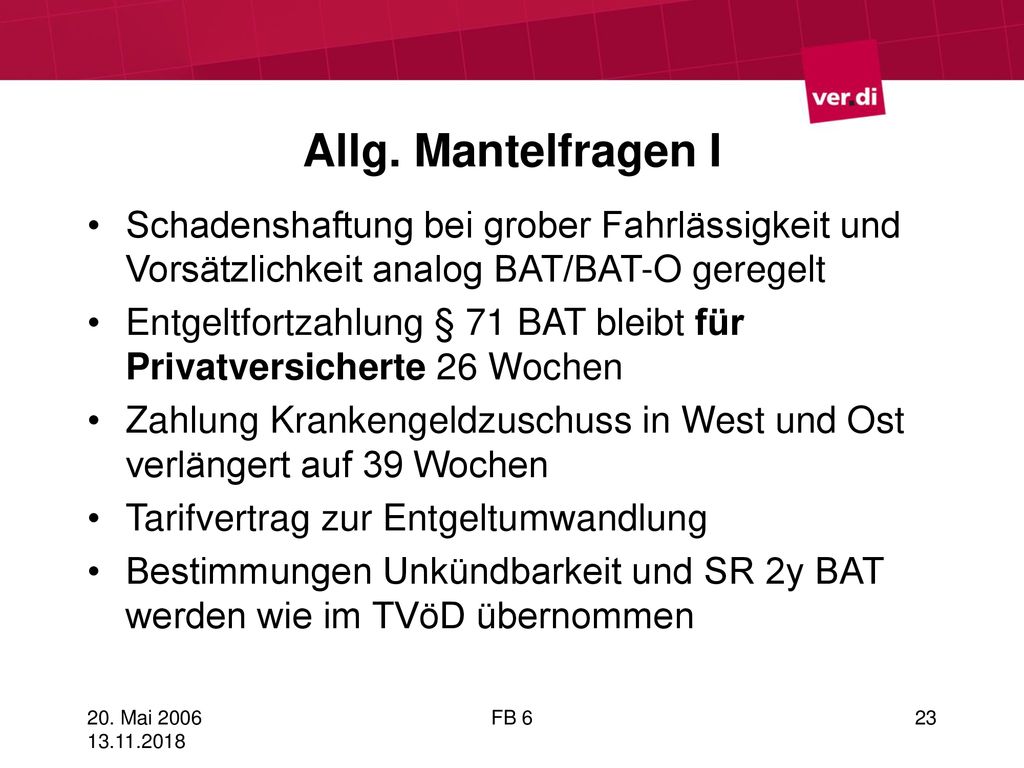 Allg. Mantelfragen I Schadenshaftung bei grober Fahrlässigkeit und Vorsätzlichkeit analog BAT/BAT-O geregelt.