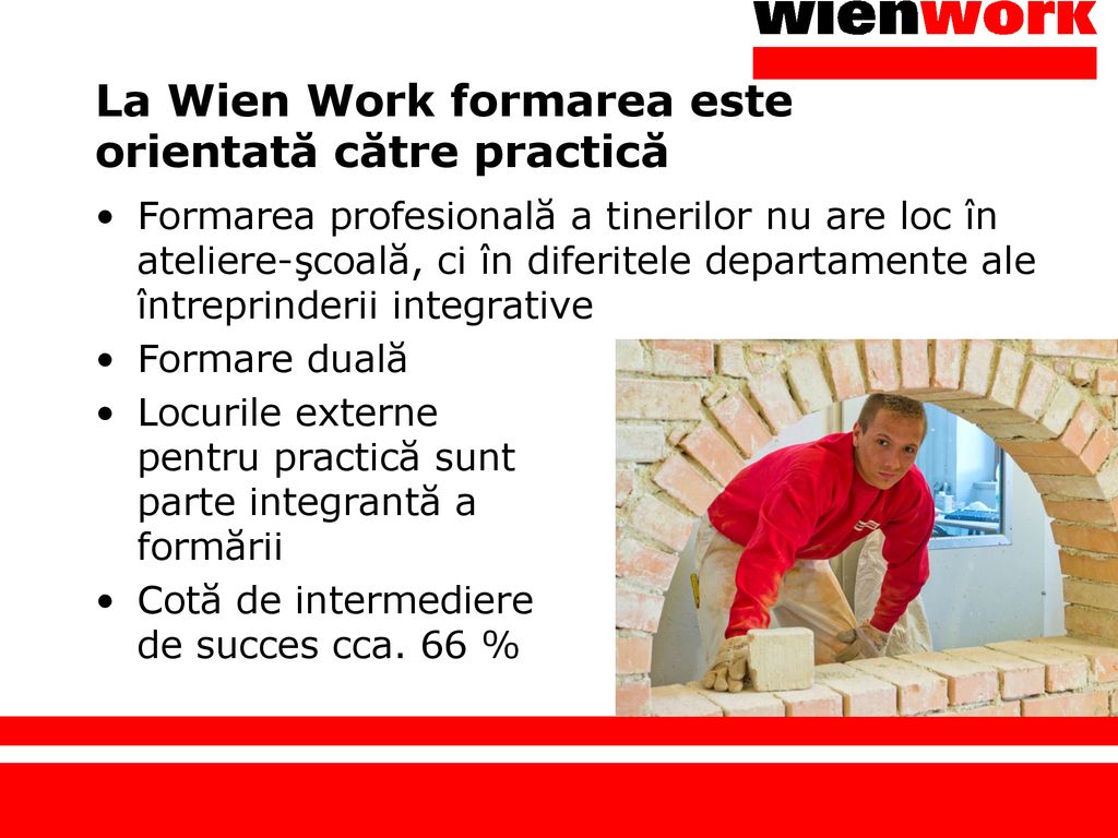 La Wien Work formarea este orientată către practică