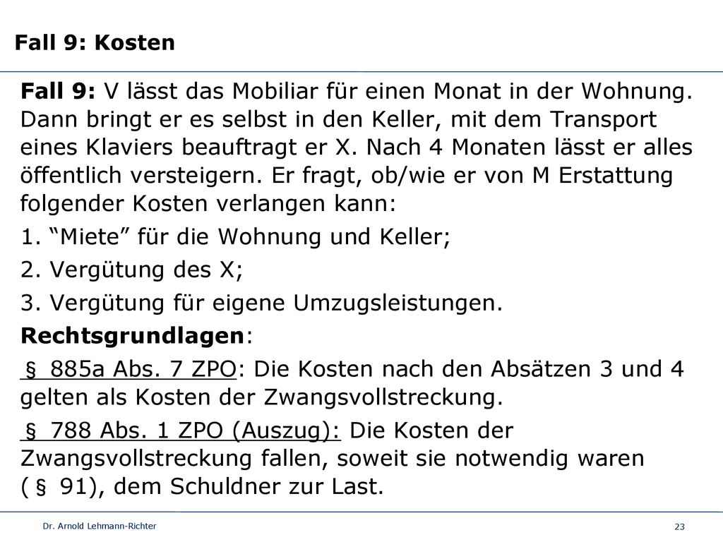 1. Miete für die Wohnung und Keller; 2. Vergütung des X;