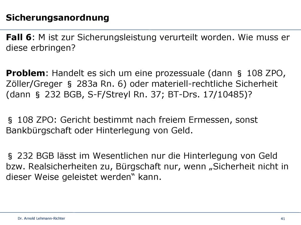 Sicherungsanordnung Fall 6: M ist zur Sicherungsleistung verurteilt worden. Wie muss er diese erbringen