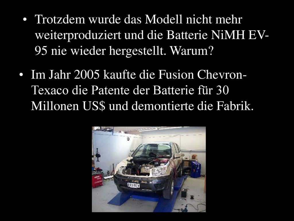 Trotzdem wurde das Modell nicht mehr weiterproduziert und die Batterie NiMH EV-95 nie wieder hergestellt. Warum