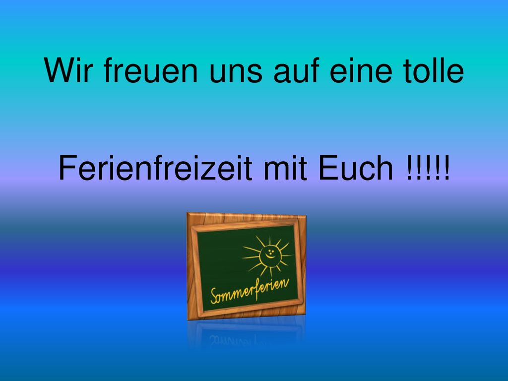 Wir freuen uns auf eine tolle Ferienfreizeit mit Euch !!!!!
