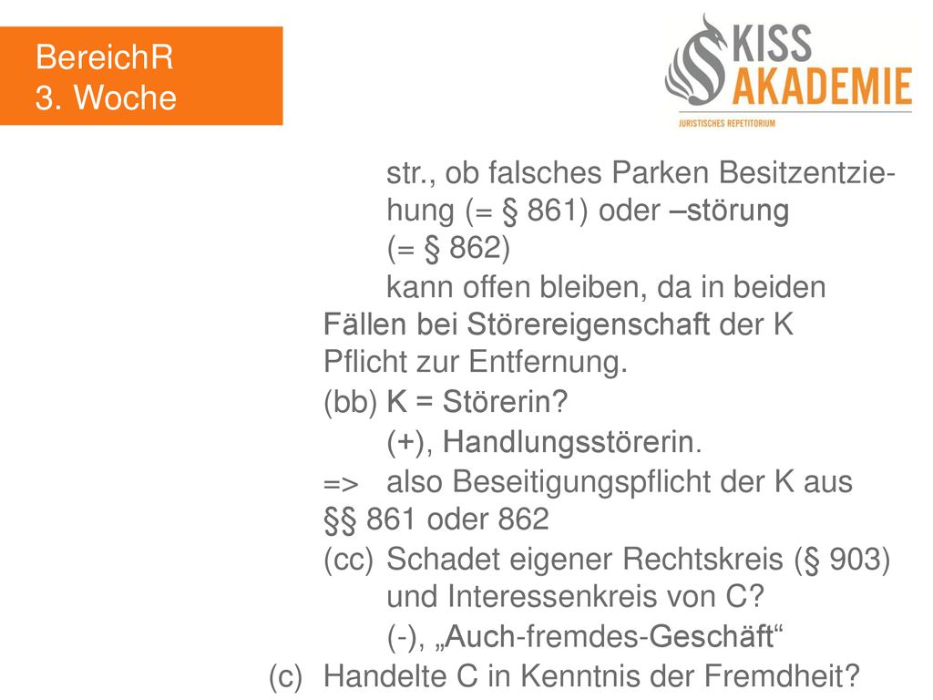 BereichR 3. Woche. str., ob falsches Parken Besitzentzie- hung (= § 861) oder –störung (= § 862)