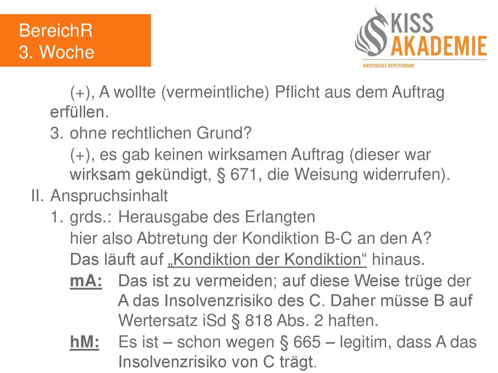 BereichR 3. Woche. (+), A wollte (vermeintliche) Pflicht aus dem Auftrag erfüllen. 3. ohne rechtlichen Grund