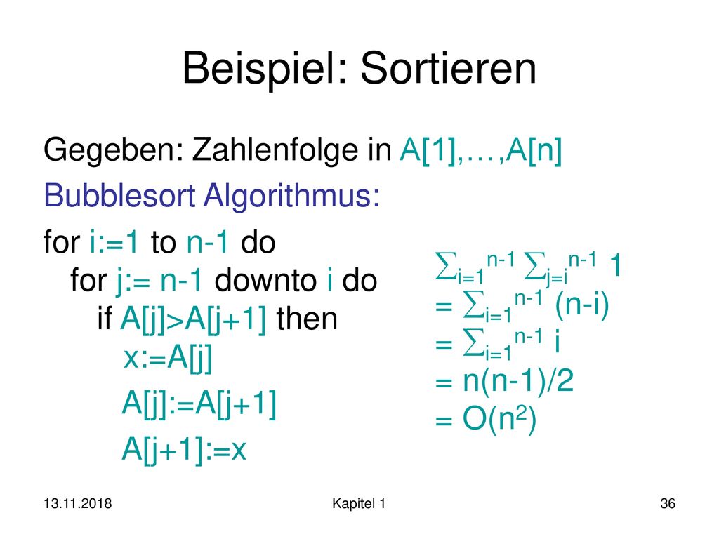 Beispiel: Sortieren Gegeben: Zahlenfolge in A[1],…,A[n]