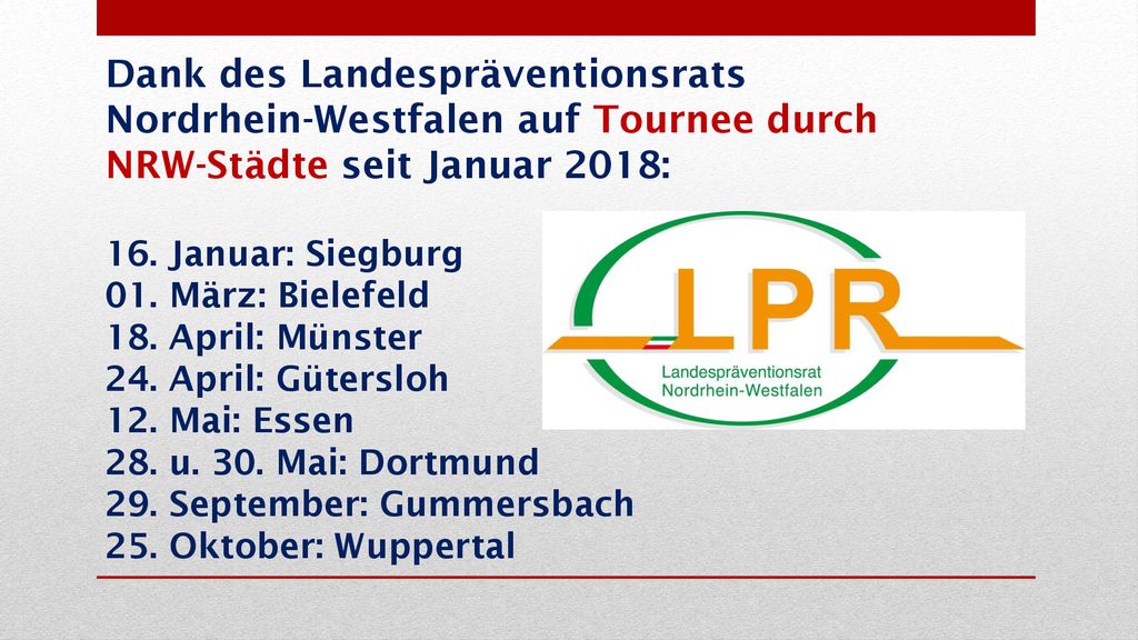 Dank des Landespräventionsrats Nordrhein-Westfalen auf Tournee durch NRW-Städte seit Januar 2018: 16.