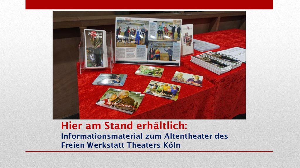 Hier am Stand erhältlich: Informationsmaterial zum Altentheater des Freien Werkstatt Theaters Köln