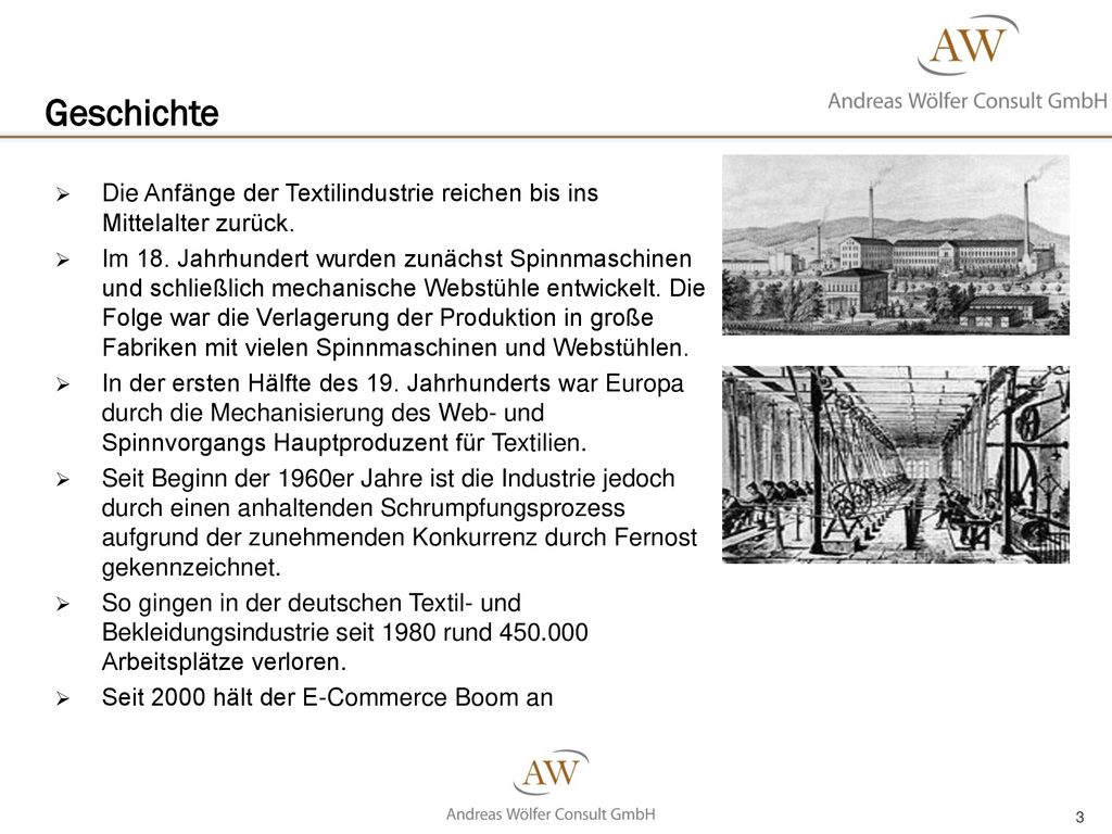 Geschichte Die Anfänge der Textilindustrie reichen bis ins Mittelalter zurück.
