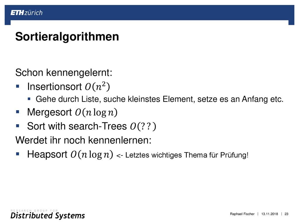 Sortieralgorithmen Schon kennengelernt: Insertionsort 𝑂 𝑛 2