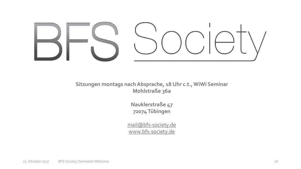 Sitzungen montags nach Absprache, 18 Uhr c.t., WiWi Seminar