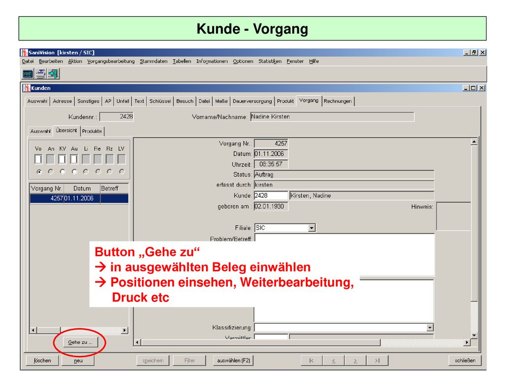 Kunde - Vorgang Button „Gehe zu  in ausgewählten Beleg einwählen  Positionen einsehen, Weiterbearbeitung, Druck etc.