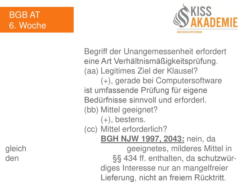 BGB AT 6. Woche. Begriff der Unangemessenheit erfordert eine Art Verhältnismäßigkeitsprüfung.