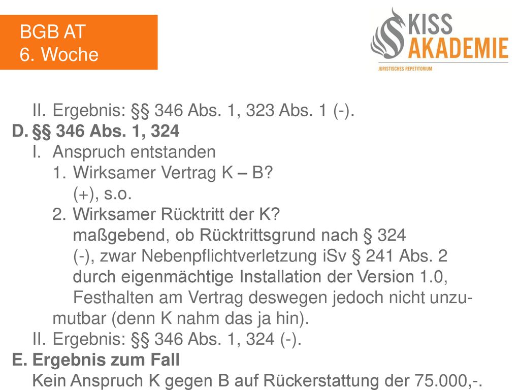 BGB AT 6. Woche II. Ergebnis: §§ 346 Abs. 1, 323 Abs. 1 (-).