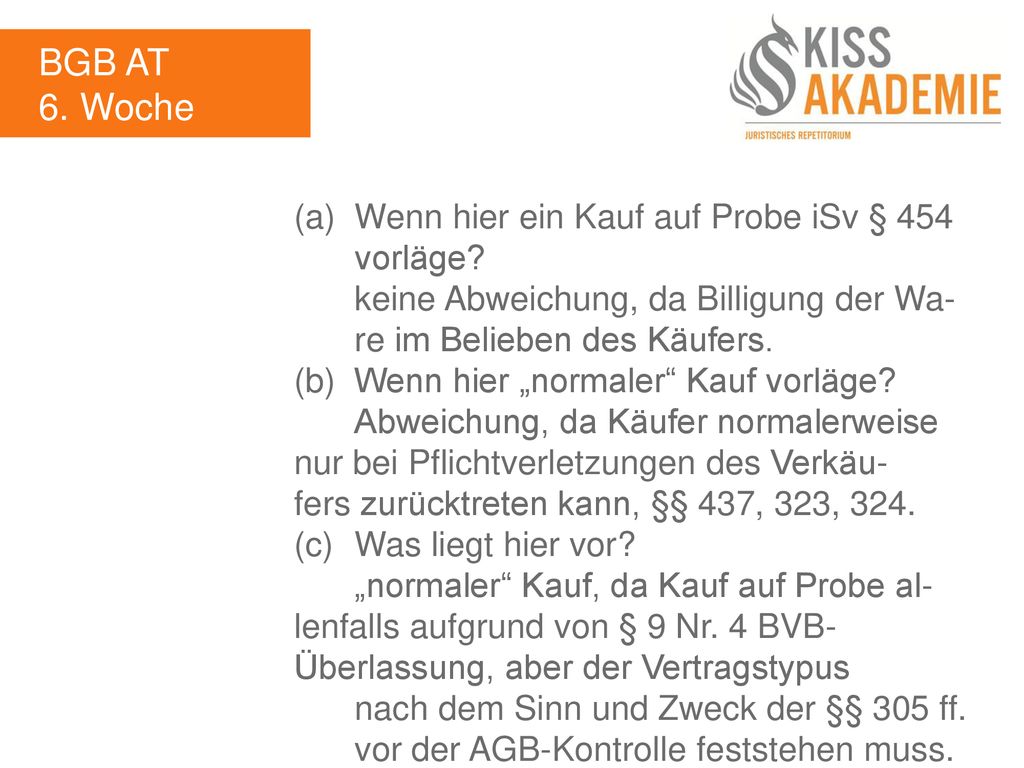 BGB AT 6. Woche (a) Wenn hier ein Kauf auf Probe iSv § 454 vorläge