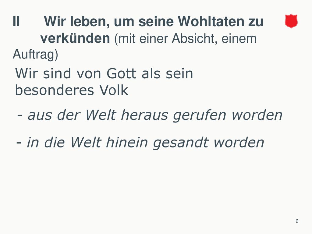 II Wir leben, um seine Wohltaten zu verkünden (mit einer Absicht, einem Auftrag)
