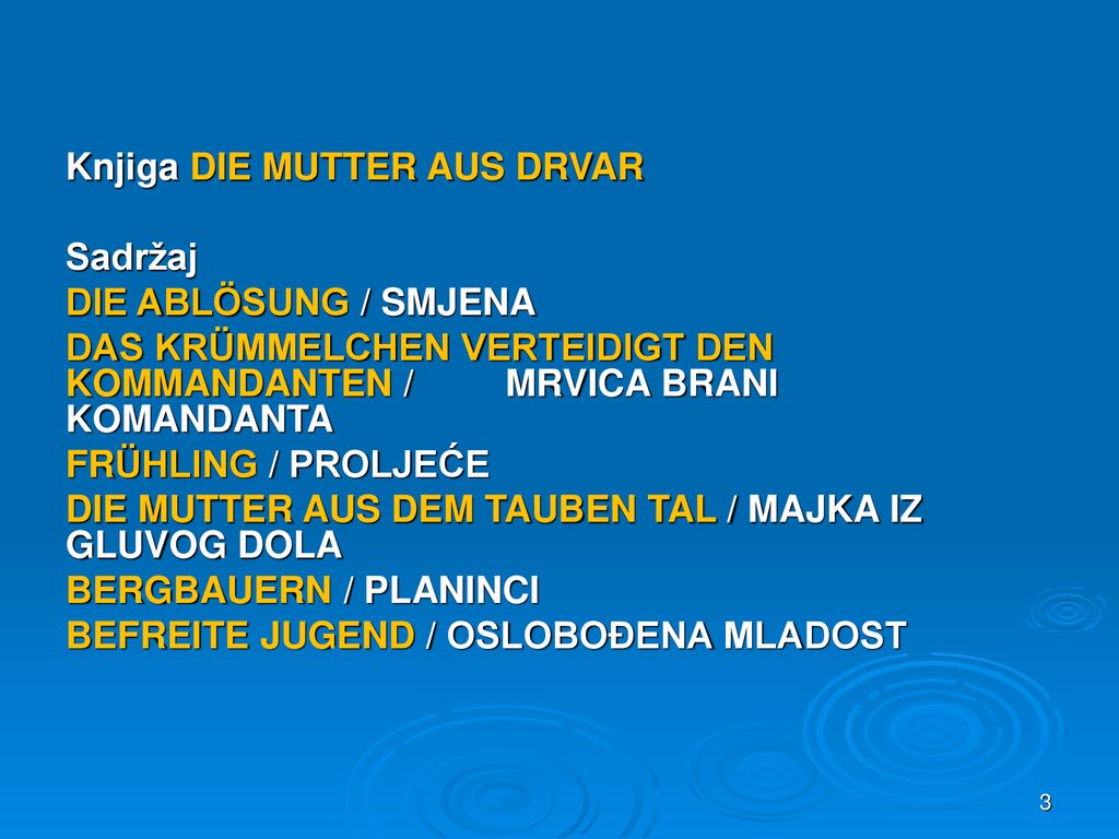 Knjiga DIE MUTTER AUS DRVAR Sadržaj DIE ABLÖSUNG / SMJENA