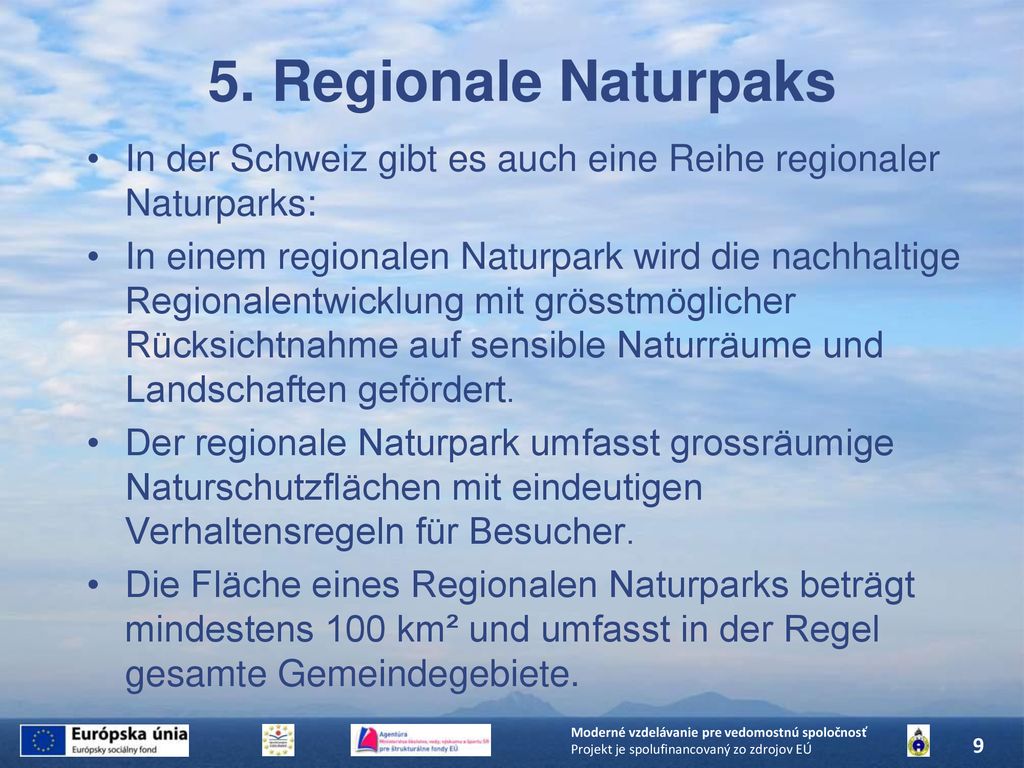 5. Regionale Naturpaks In der Schweiz gibt es auch eine Reihe regionaler Naturparks: