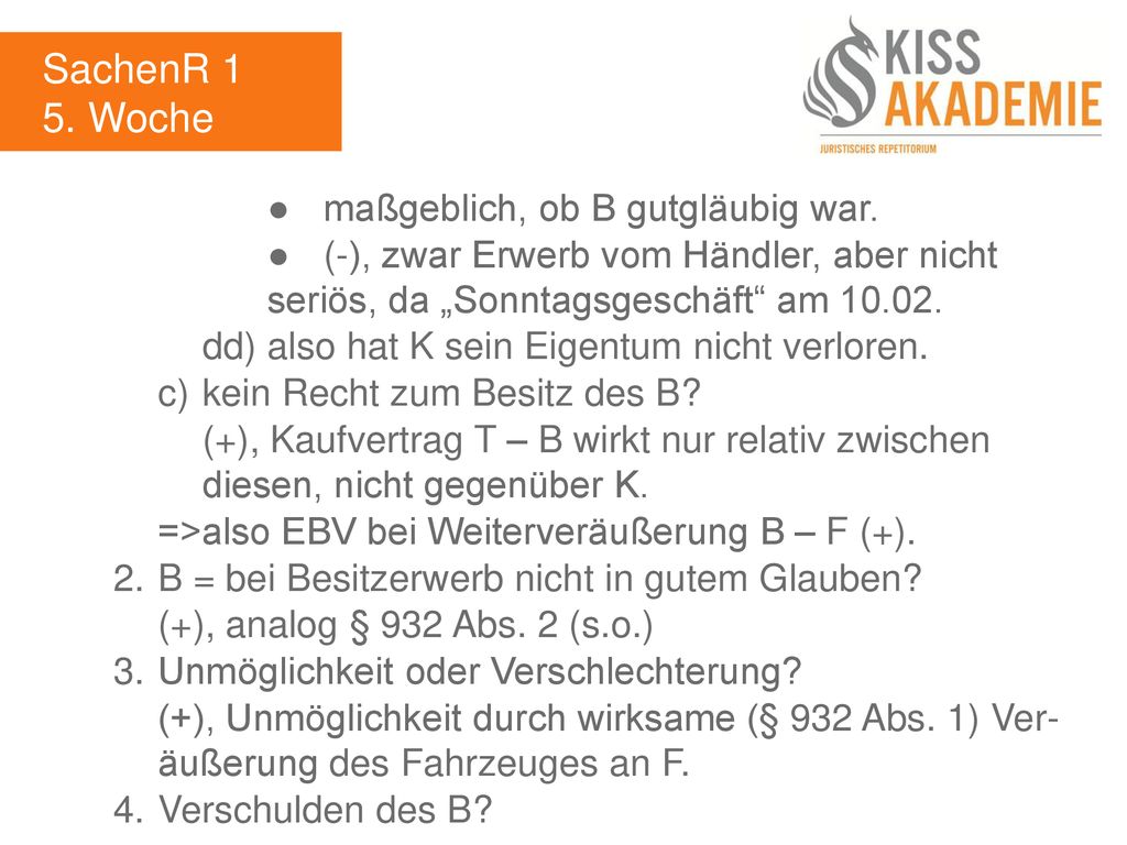 SachenR 1 5. Woche ● maßgeblich, ob B gutgläubig war.