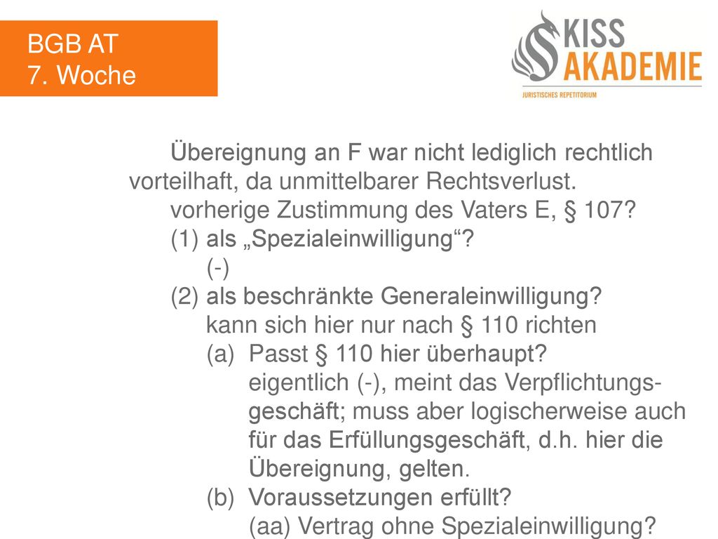 BGB AT 7. Woche. Übereignung an F war nicht lediglich rechtlich vorteilhaft, da unmittelbarer Rechtsverlust.