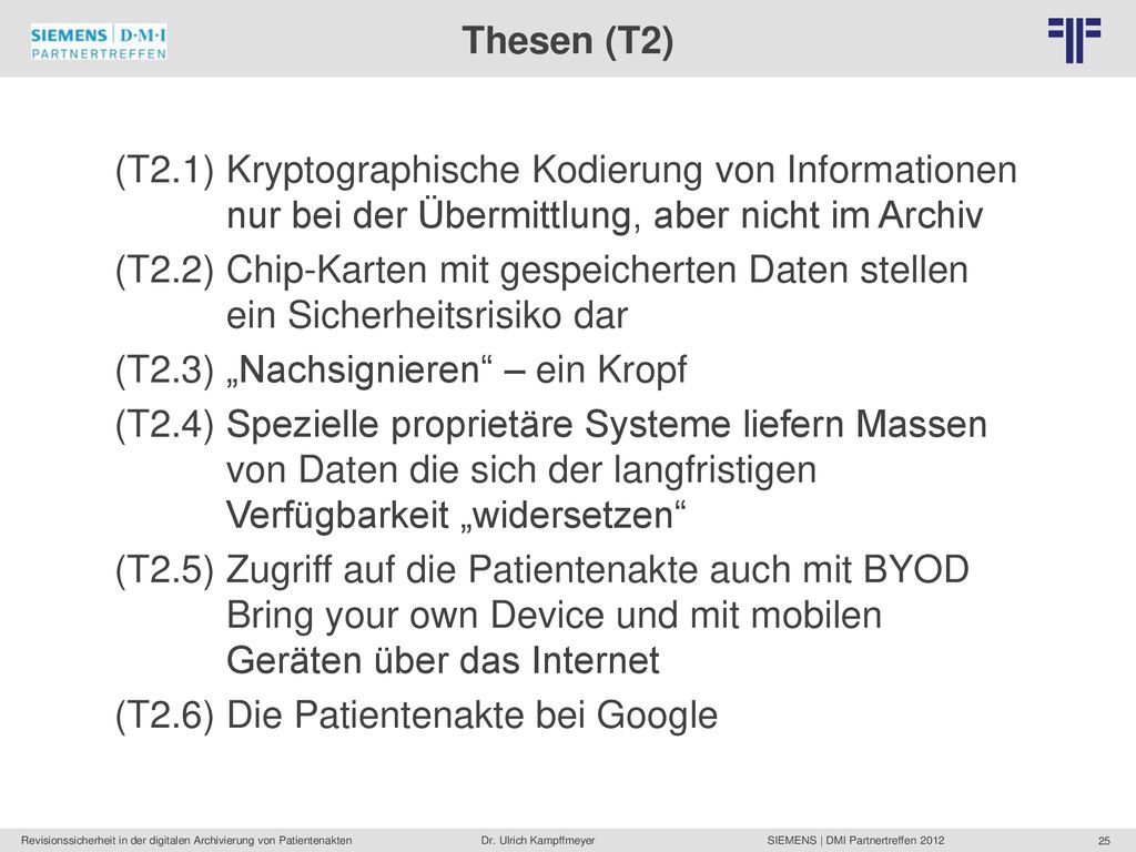 Thesen (T2) (T2.1) Kryptographische Kodierung von Informationen nur bei der Übermittlung, aber nicht im Archiv.