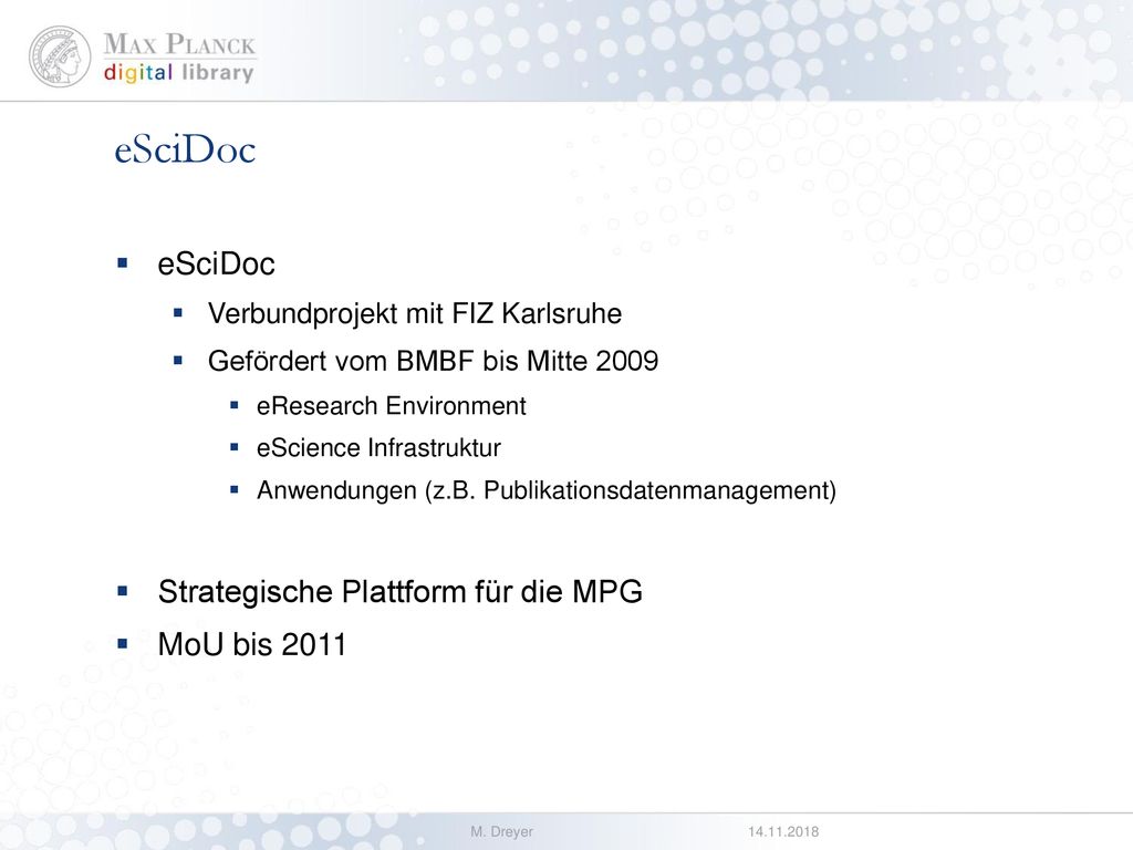 eSciDoc eSciDoc Strategische Plattform für die MPG MoU bis 2011