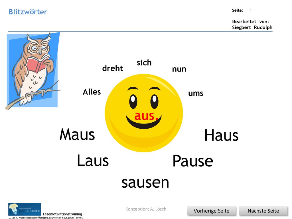 Maus Haus Laus Pause sausen aus. sich dreht nun Alles ums Blitzwörter
