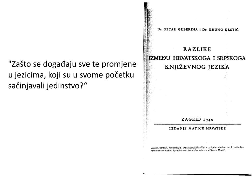 Zašto se događaju sve te promjene u jezicima, koji su u svome početku sačinjavali jedinstvo