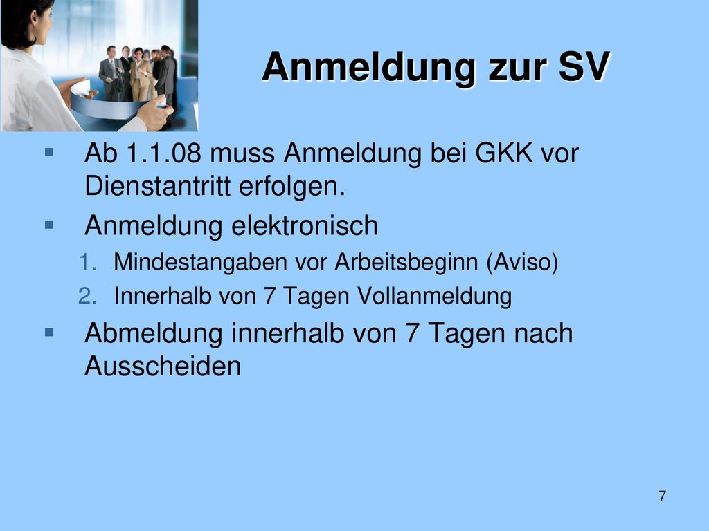 Anmeldung zur SV Ab muss Anmeldung bei GKK vor Dienstantritt erfolgen. Anmeldung elektronisch.