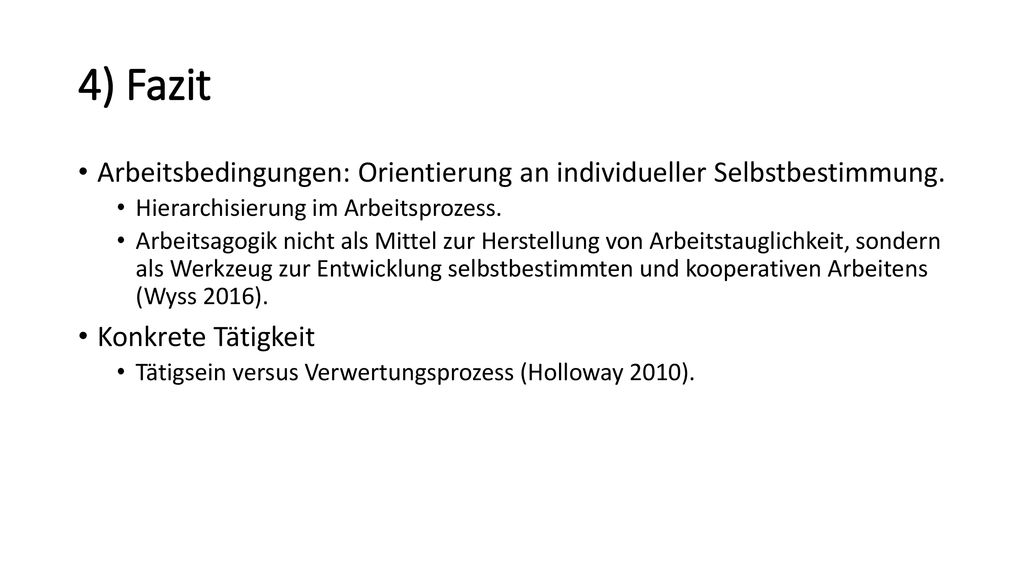 4) Fazit Arbeitsbedingungen: Orientierung an individueller Selbstbestimmung. Hierarchisierung im Arbeitsprozess.