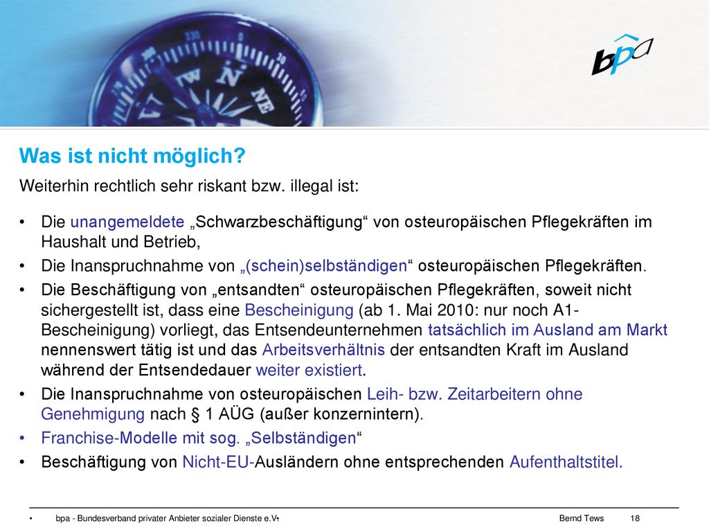 Was ist nicht möglich Weiterhin rechtlich sehr riskant bzw. illegal ist: