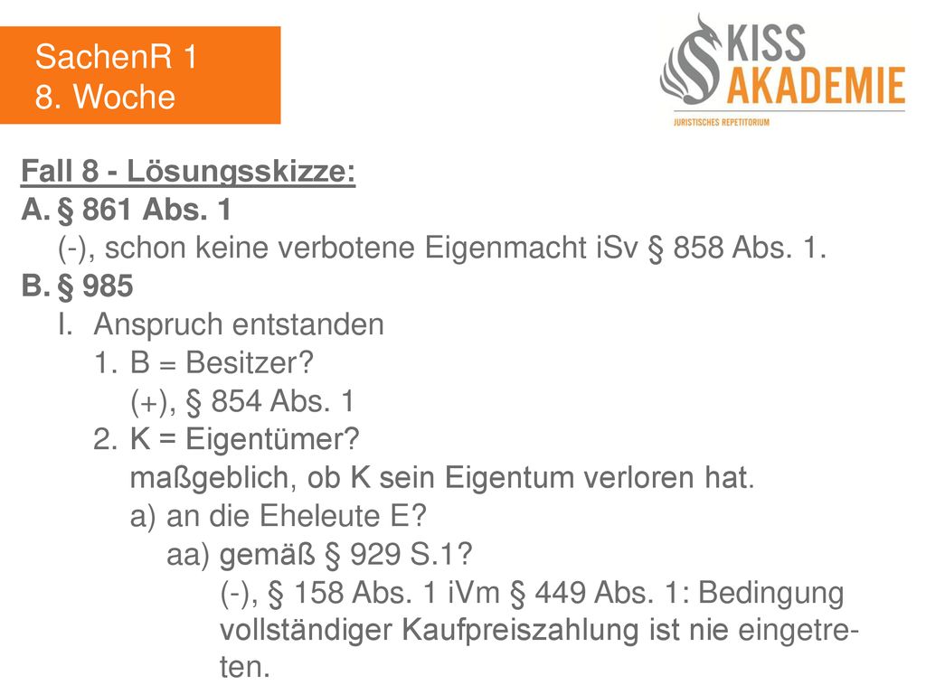 SachenR 1 8. Woche Fall 8 - Lösungsskizze: A. § 861 Abs. 1